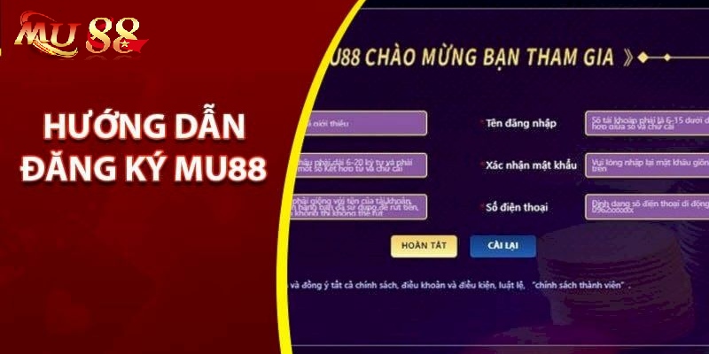 Quy trình đăng ký tài khoản Mu88 cụ thể, mới nhất 2024