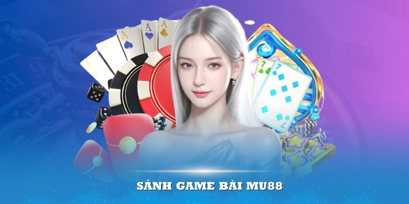 Game bài MU88 – Thống lĩnh toàn bộ bảng xếp hạng vì độ uy tín