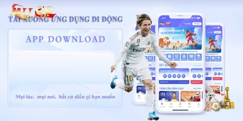 Quy trình tải app để trải nghiệm trên mọi nền tảng