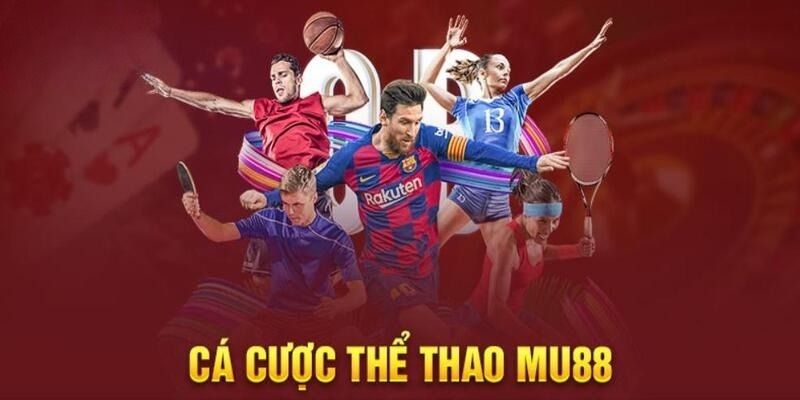 Tổng hợp các sảnh thể thao MU88 ăn khách nhất