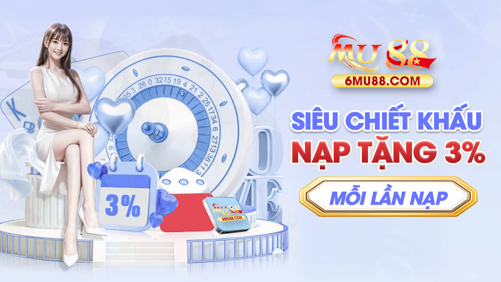 Chiết khấu nạp tặng 3% mỗi lần mạp tại MU88